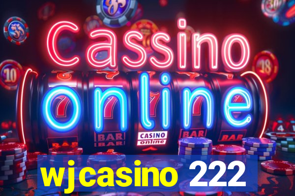 wjcasino 222